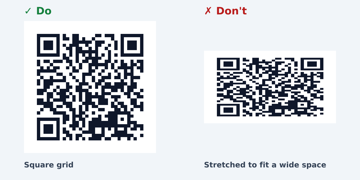 Do: a square QR code. Don't: the same QR code stretched to almost twice its height in width